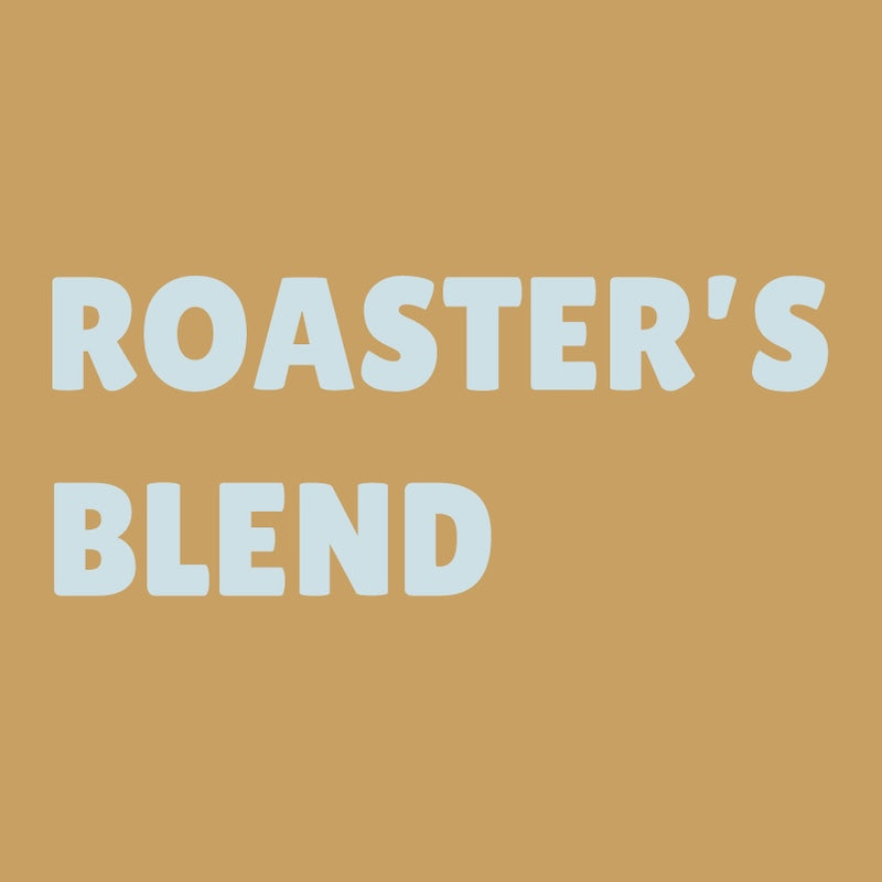 ROASTER'S BLEND ロースターズブレンド｜おまかせブレンド